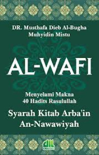 Image of Al-Wafi Menyelami Makna 40 Hadits Rasulullah