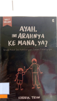 Image of Ayah Ini Arahnya Ke Mana Ya?