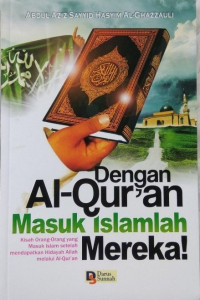 Image of Dengan Al Qur'an Masuk Islam Islamlah Mereka