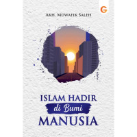 Image of Islam Hadir di Bumi Manusia