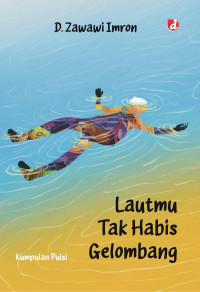 Image of Lautmu Tak Habis Gelombang ( Kumpulan Puisi)