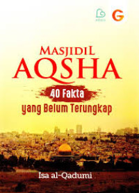 Image of Masjidil Aqsha 40 Fakta yang Belum Terungkap