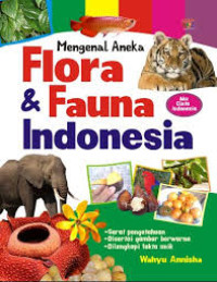 Image of Mengenal Aneka Flora & Fauna Indonesia