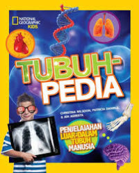 Image of Tubuh - Pedia ( Penjelajahan Luar - Dalam Tubuh Manusia )